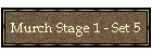 Murch Stage 1 - Set 5